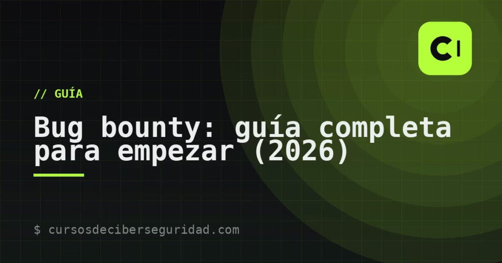 Bug bounty: guía completa para empezar (2026)