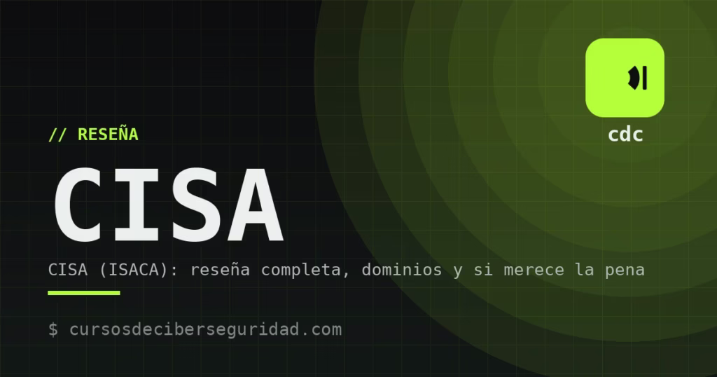 CISA (ISACA): reseña completa, dominios y si merece la pena
