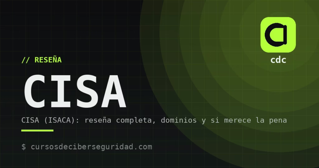CISA (ISACA): reseña completa, dominios y si merece la pena