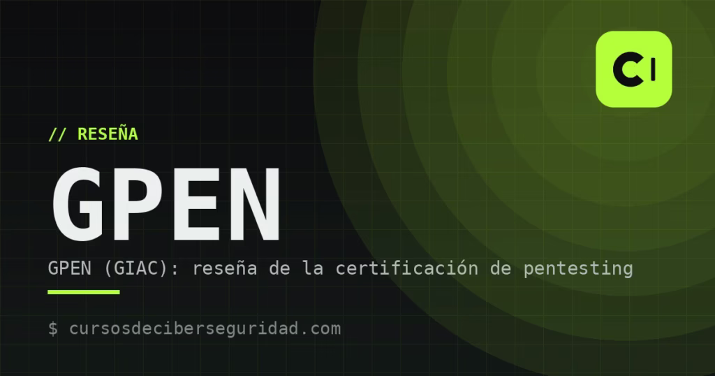 GPEN (GIAC): reseña de la certificación de pentesting