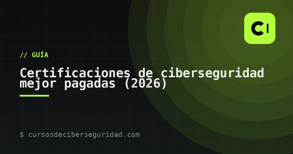 Certificaciones de ciberseguridad mejor pagadas (2026)