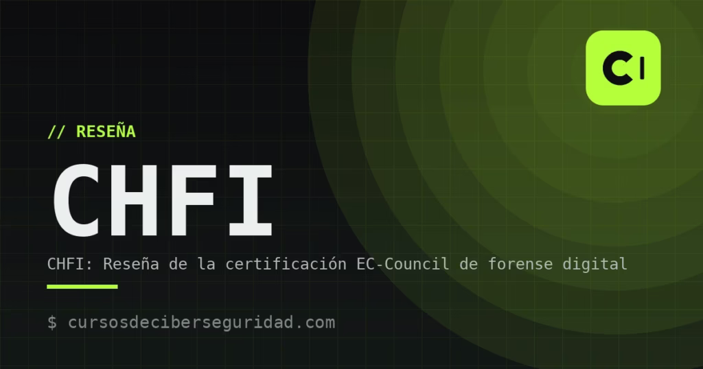 CHFI: Reseña de la certificación EC-Council de forense digital
