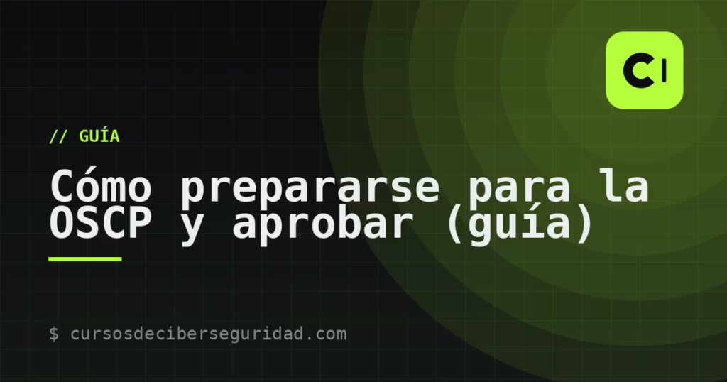 Cómo prepararse para la OSCP y aprobar (guía)