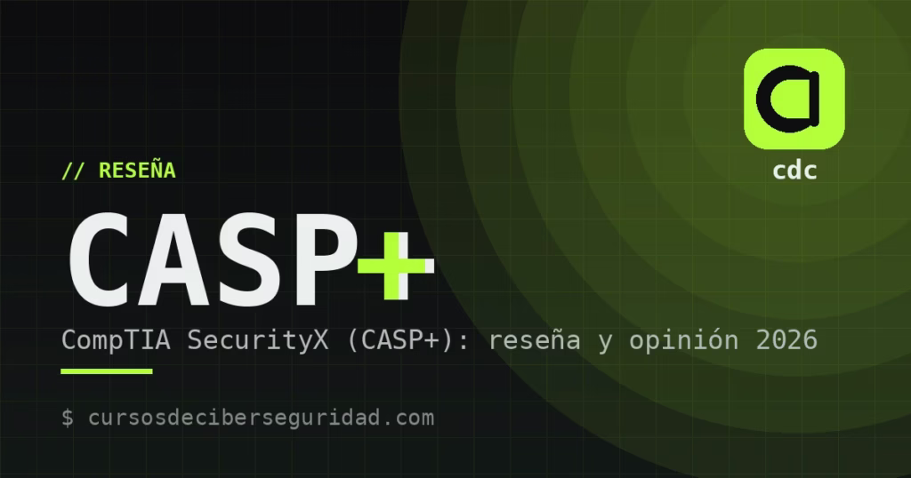 CompTIA SecurityX (CASP+): reseña y opinión 2026