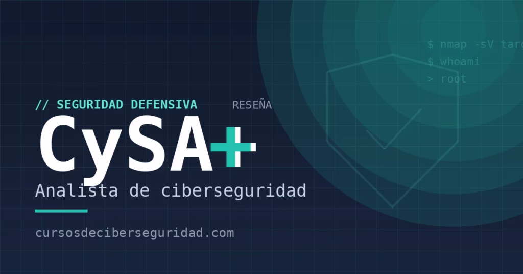 CompTIA CySA+: reseña completa de la certificación de analista de ciberseguridad