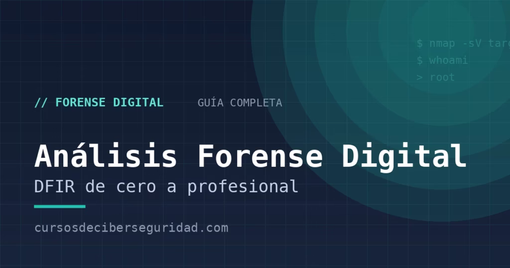 Análisis forense digital y DFIR: guía completa (2026)