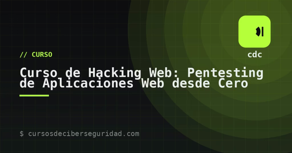 Curso de Hacking Web: Pentesting de Aplicaciones Web desde Cero