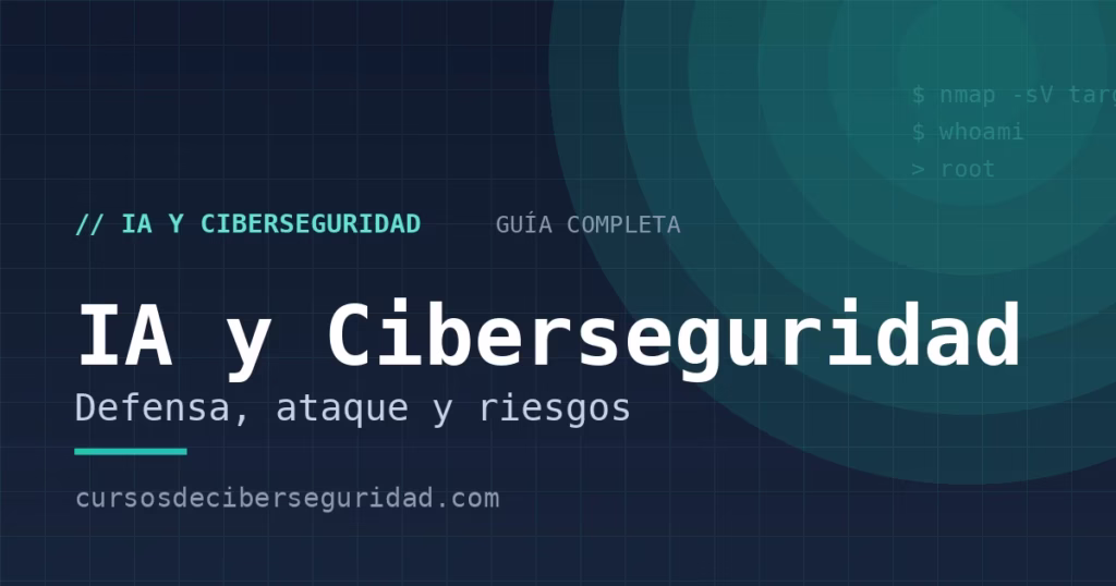 Inteligencia artificial y ciberseguridad: guía completa (2026)