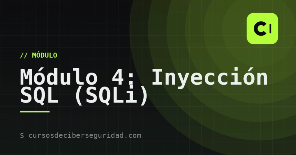 Módulo 4: Inyección SQL (SQLi)