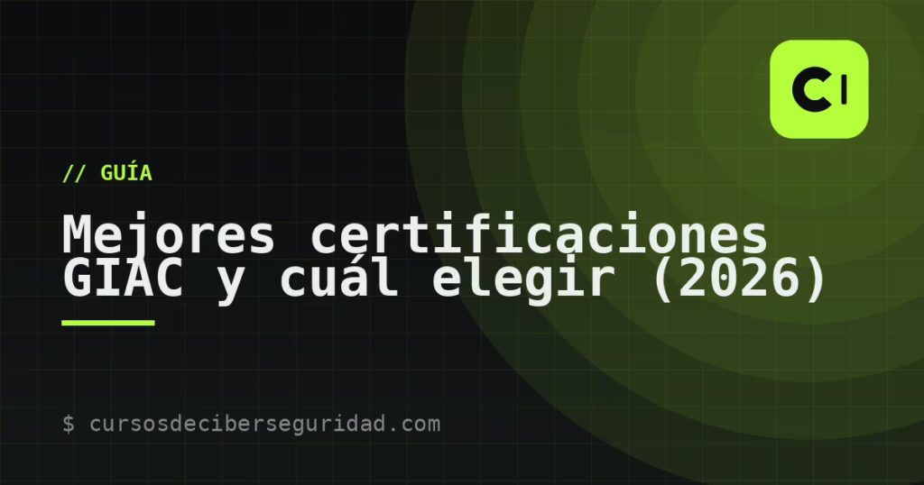 Mejores certificaciones GIAC y cuál elegir (2026)