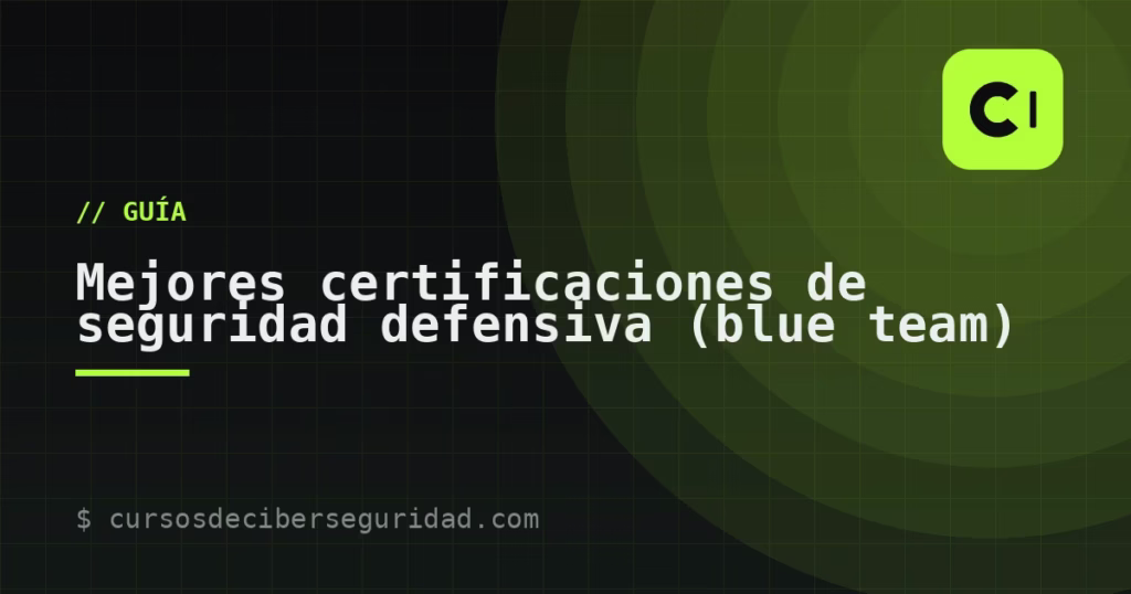 Mejores certificaciones de seguridad defensiva (blue team)