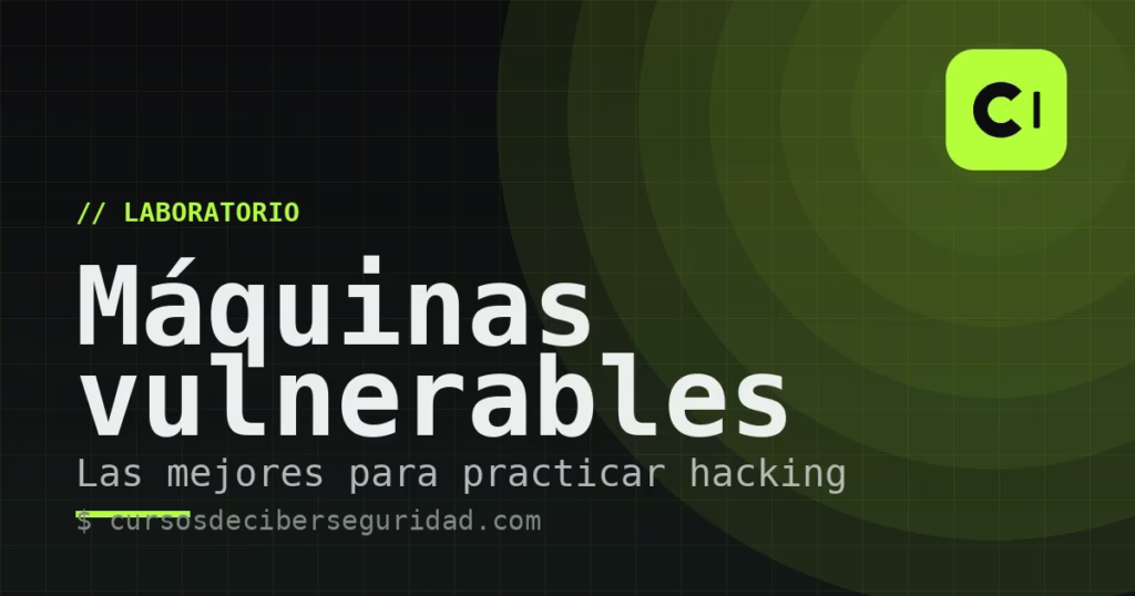 Las mejores máquinas y aplicaciones vulnerables para practicar hacking