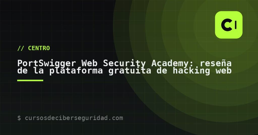 PortSwigger Web Security Academy: reseña de la plataforma gratuita de hacking web