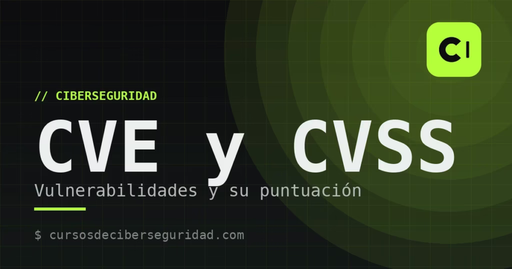 Qué es un CVE y el sistema de puntuación CVSS