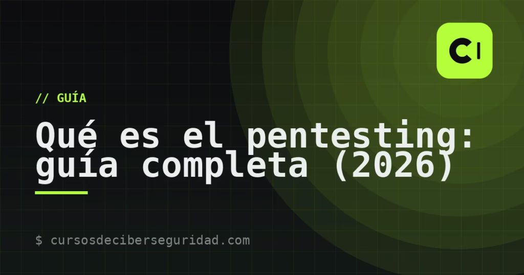 Qué es el pentesting: guía completa (2026)