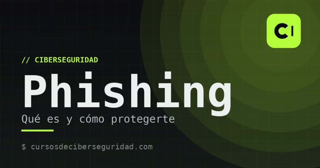 Qué es el phishing y cómo protegerte