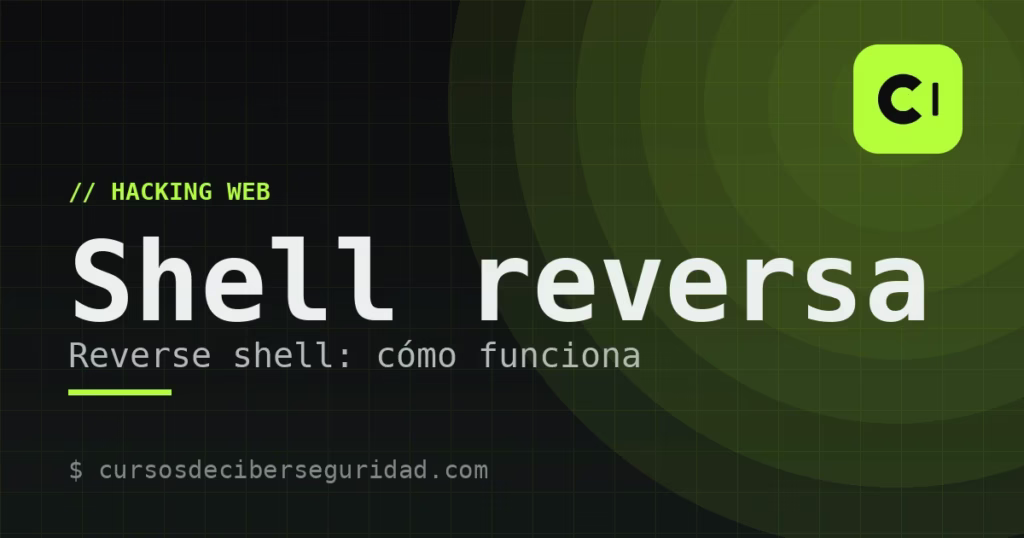 Qué es una shell reversa (reverse shell) y cómo funciona