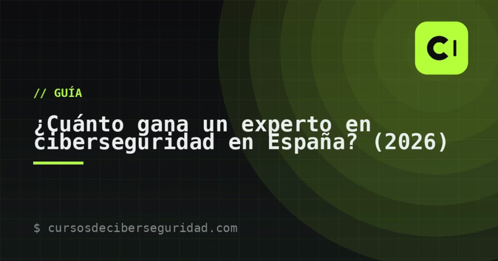 ¿Cuánto gana un experto en ciberseguridad en España? (2026)