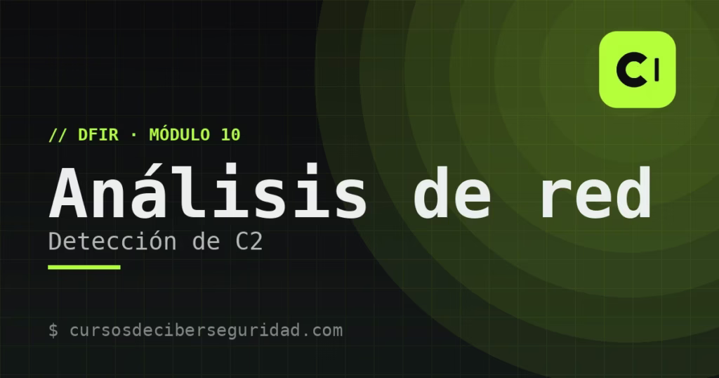 Módulo 10: Análisis de red y detección de C2
