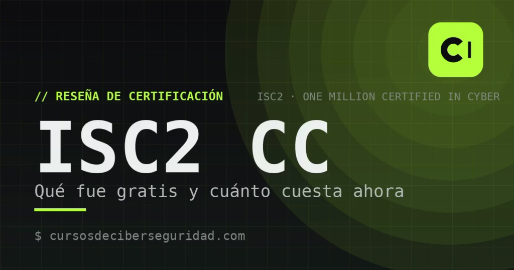 CC de ISC2 (Certified in Cybersecurity): ¿sigue siendo gratis para empezar?