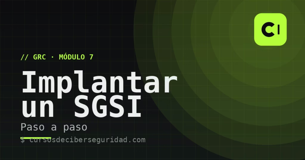 Módulo 7: Implantar un SGSI paso a paso