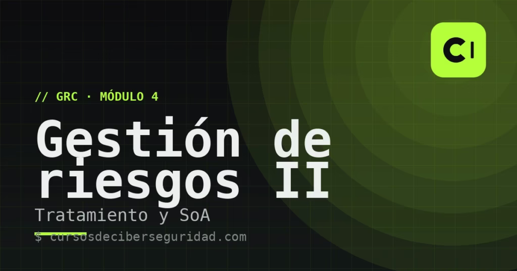 Módulo 4: Gestión de riesgos II — tratamiento, riesgo residual y SoA
