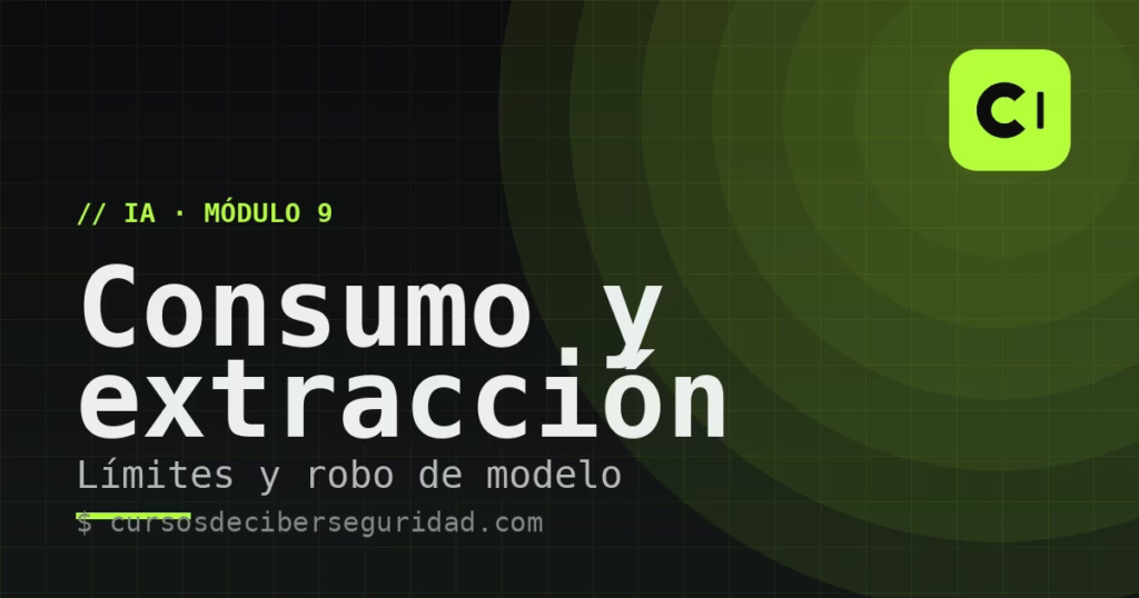 Módulo 9: Consumo sin límites y extracción del modelo