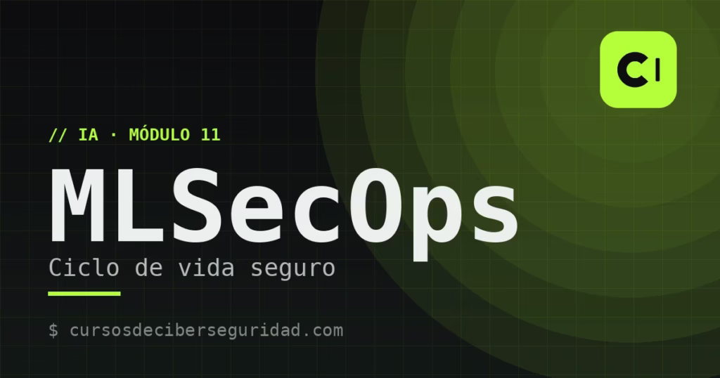 Módulo 11: MLSecOps — seguridad del ciclo de vida
