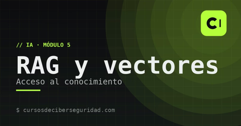 Módulo 5: RAG, bases vectoriales y control de acceso al conocimiento