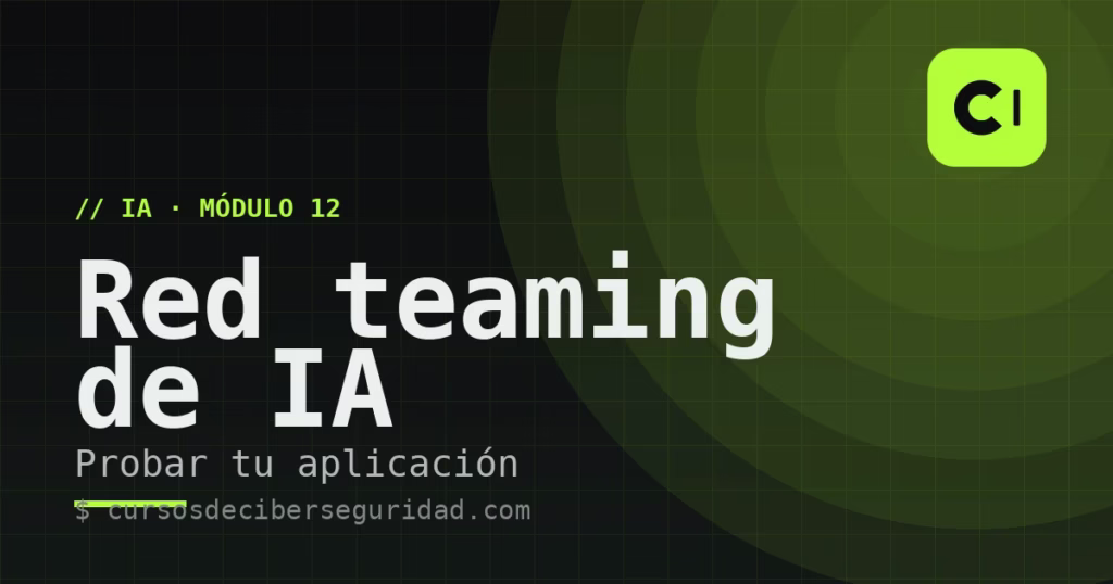 Módulo 12: Red teaming de aplicaciones de IA