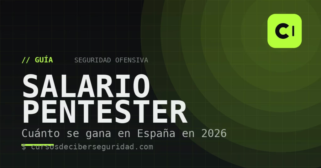 Cuánto gana un pentester en España: salarios reales (2026)